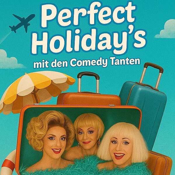 Perfect Holiday's mit den Comedytanten